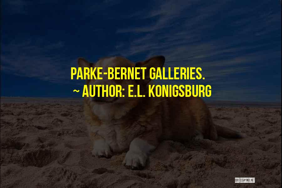 E.L. Konigsburg Quotes: Parke-bernet Galleries.