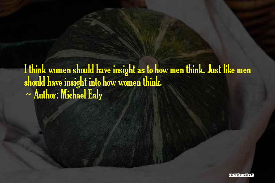 Michael Ealy Quotes: I Think Women Should Have Insight As To How Men Think. Just Like Men Should Have Insight Into How Women
