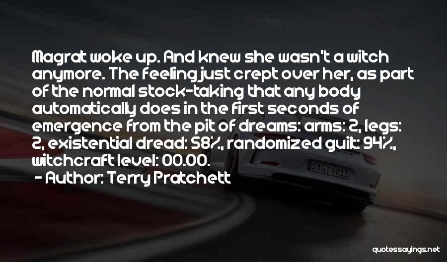 Terry Pratchett Quotes: Magrat Woke Up. And Knew She Wasn't A Witch Anymore. The Feeling Just Crept Over Her, As Part Of The