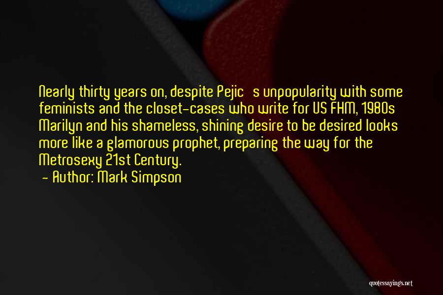 Mark Simpson Quotes: Nearly Thirty Years On, Despite Pejic's Unpopularity With Some Feminists And The Closet-cases Who Write For Us Fhm, 1980s Marilyn