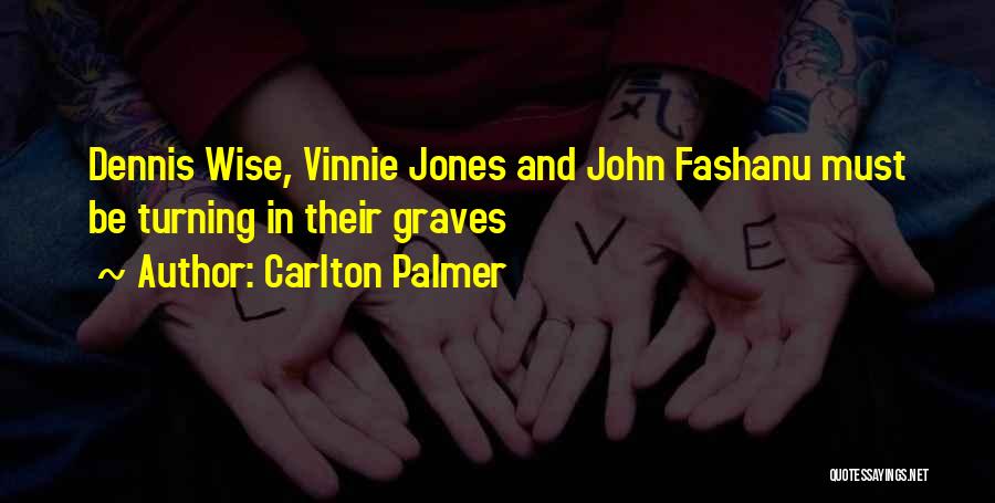 Carlton Palmer Quotes: Dennis Wise, Vinnie Jones And John Fashanu Must Be Turning In Their Graves