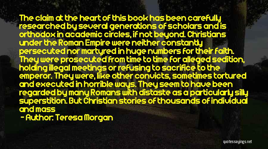 Teresa Morgan Quotes: The Claim At The Heart Of This Book Has Been Carefully Researched By Several Generations Of Scholars And Is Orthodox
