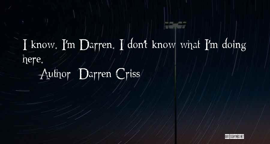 Darren Criss Quotes: I Know. I'm Darren. I Don't Know What I'm Doing Here.