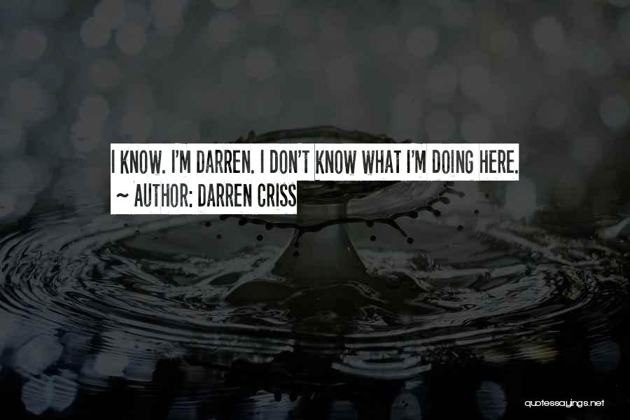 Darren Criss Quotes: I Know. I'm Darren. I Don't Know What I'm Doing Here.