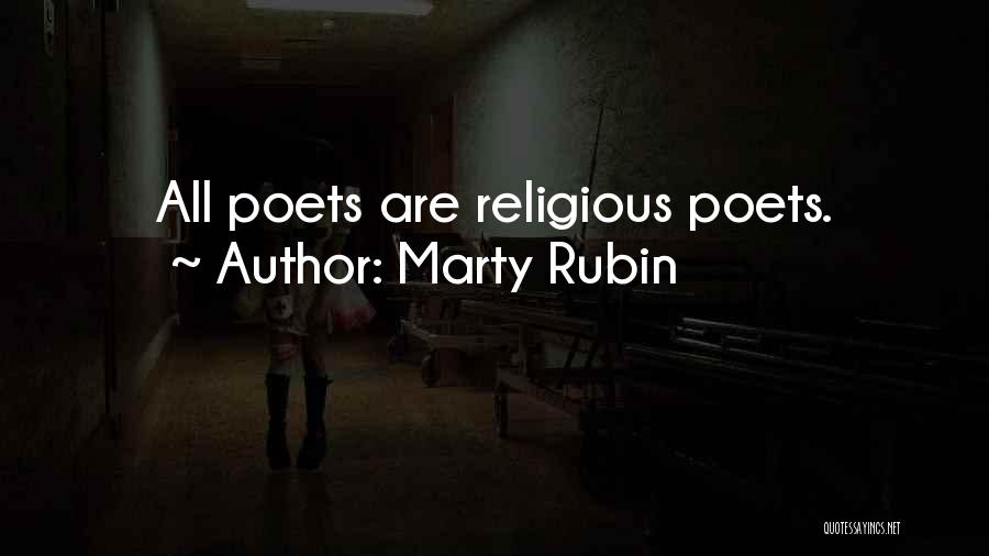 Marty Rubin Quotes: All Poets Are Religious Poets.