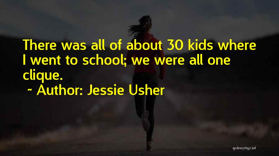 Jessie Usher Quotes: There Was All Of About 30 Kids Where I Went To School; We Were All One Clique.