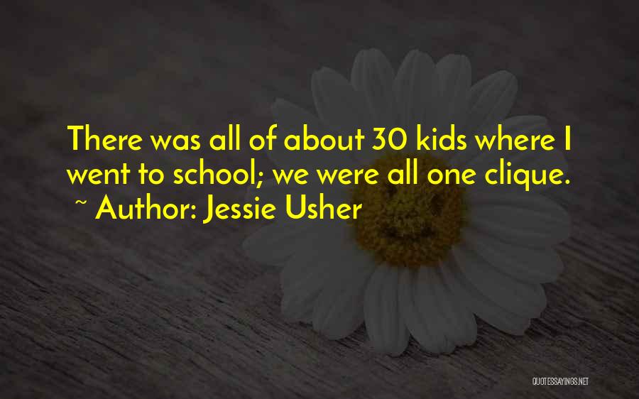 Jessie Usher Quotes: There Was All Of About 30 Kids Where I Went To School; We Were All One Clique.