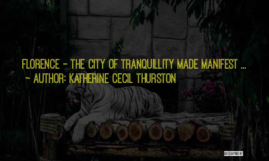 Katherine Cecil Thurston Quotes: Florence - The City Of Tranquillity Made Manifest ...
