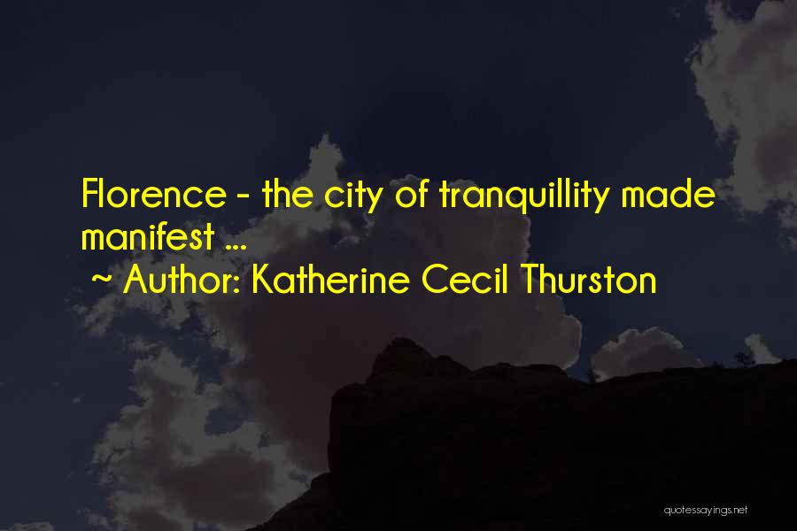 Katherine Cecil Thurston Quotes: Florence - The City Of Tranquillity Made Manifest ...