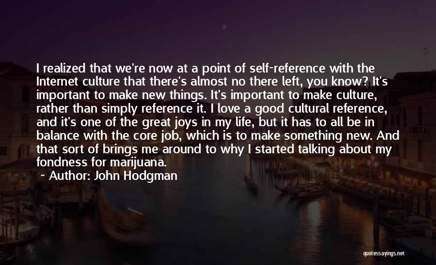 John Hodgman Quotes: I Realized That We're Now At A Point Of Self-reference With The Internet Culture That There's Almost No There Left,
