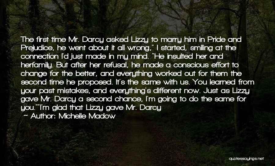 Michelle Madow Quotes: The First Time Mr. Darcy Asked Lizzy To Marry Him In Pride And Prejudice, He Went About It All Wrong,