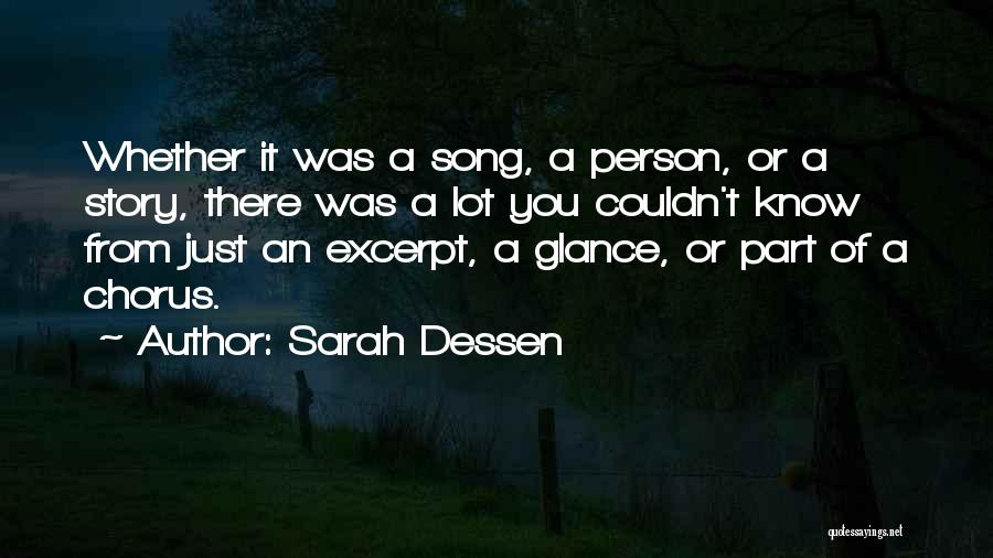 Sarah Dessen Quotes: Whether It Was A Song, A Person, Or A Story, There Was A Lot You Couldn't Know From Just An