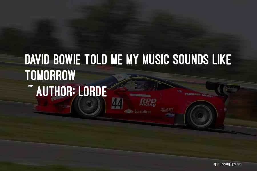 Lorde Quotes: David Bowie Told Me My Music Sounds Like Tomorrow