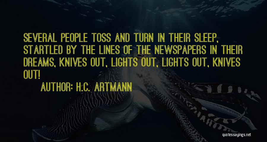 H.C. Artmann Quotes: Several People Toss And Turn In Their Sleep, Startled By The Lines Of The Newspapers In Their Dreams, Knives Out,