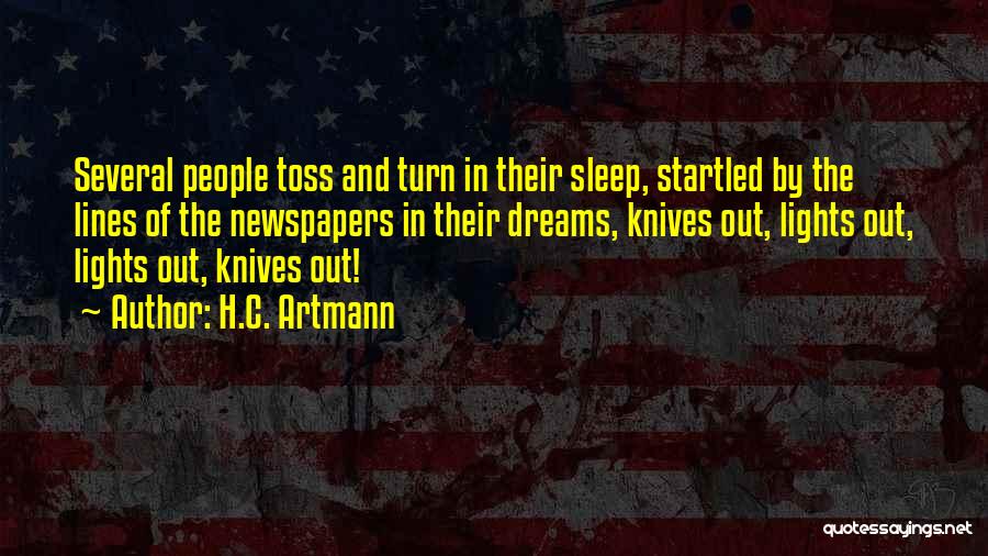 H.C. Artmann Quotes: Several People Toss And Turn In Their Sleep, Startled By The Lines Of The Newspapers In Their Dreams, Knives Out,