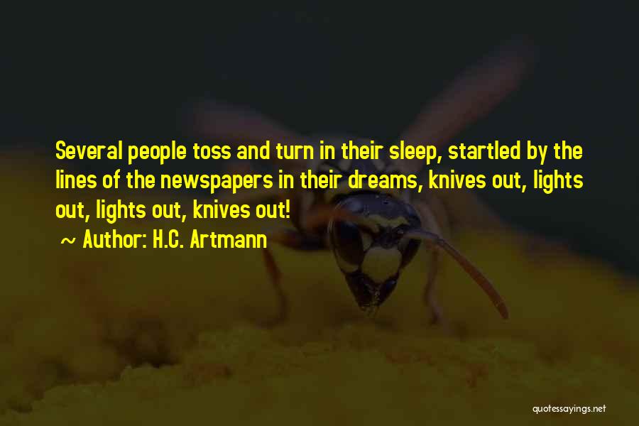 H.C. Artmann Quotes: Several People Toss And Turn In Their Sleep, Startled By The Lines Of The Newspapers In Their Dreams, Knives Out,