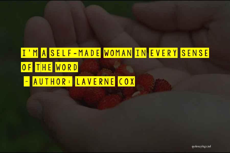Laverne Cox Quotes: I'm A Self-made Woman In Every Sense Of The Word