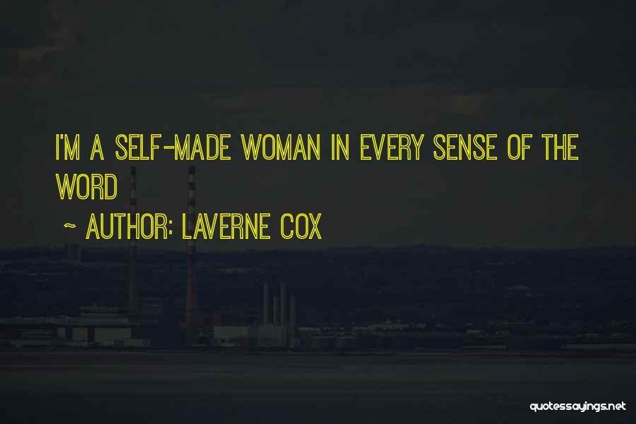 Laverne Cox Quotes: I'm A Self-made Woman In Every Sense Of The Word