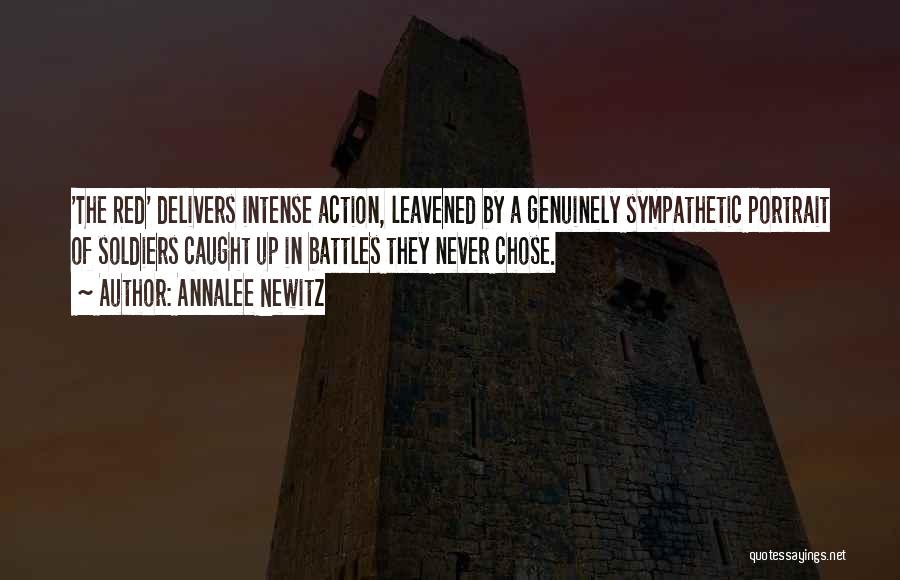 Annalee Newitz Quotes: 'the Red' Delivers Intense Action, Leavened By A Genuinely Sympathetic Portrait Of Soldiers Caught Up In Battles They Never Chose.