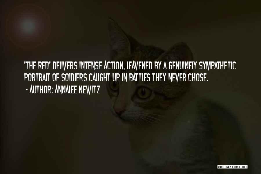 Annalee Newitz Quotes: 'the Red' Delivers Intense Action, Leavened By A Genuinely Sympathetic Portrait Of Soldiers Caught Up In Battles They Never Chose.