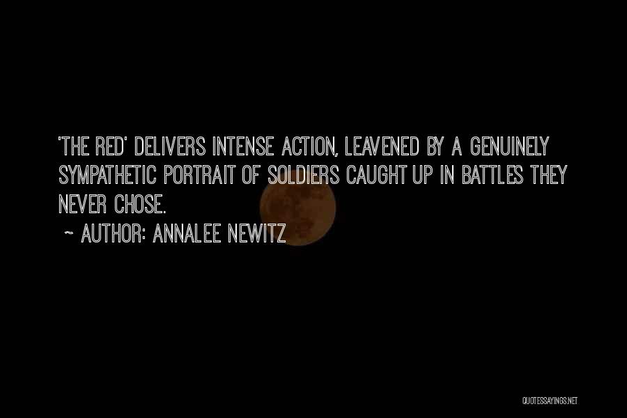 Annalee Newitz Quotes: 'the Red' Delivers Intense Action, Leavened By A Genuinely Sympathetic Portrait Of Soldiers Caught Up In Battles They Never Chose.