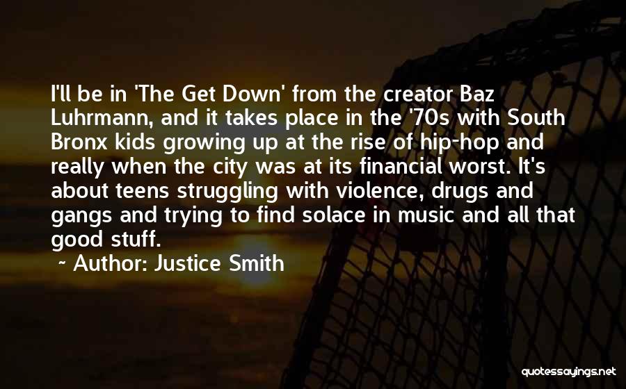 Justice Smith Quotes: I'll Be In 'the Get Down' From The Creator Baz Luhrmann, And It Takes Place In The '70s With South