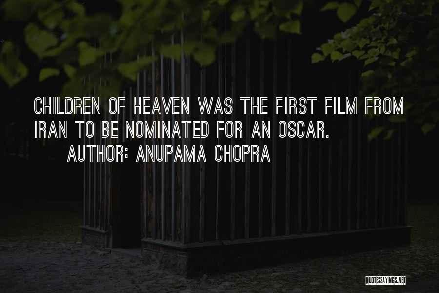 Anupama Chopra Quotes: Children Of Heaven Was The First Film From Iran To Be Nominated For An Oscar.