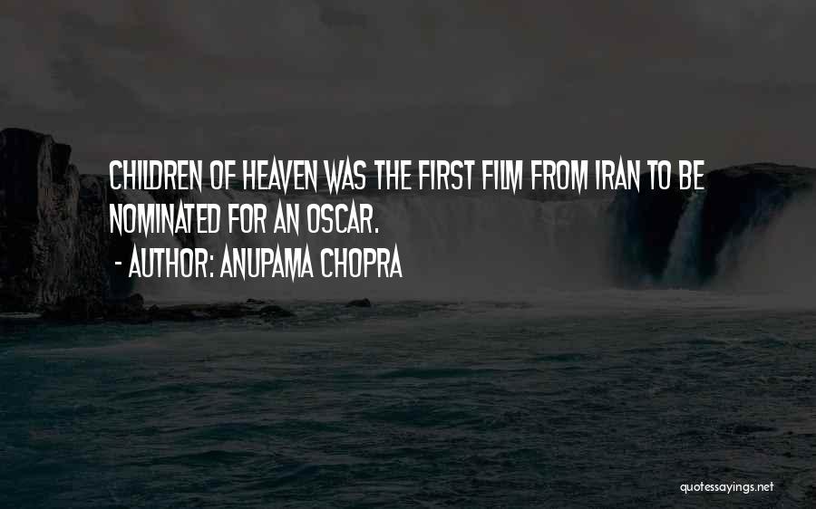 Anupama Chopra Quotes: Children Of Heaven Was The First Film From Iran To Be Nominated For An Oscar.