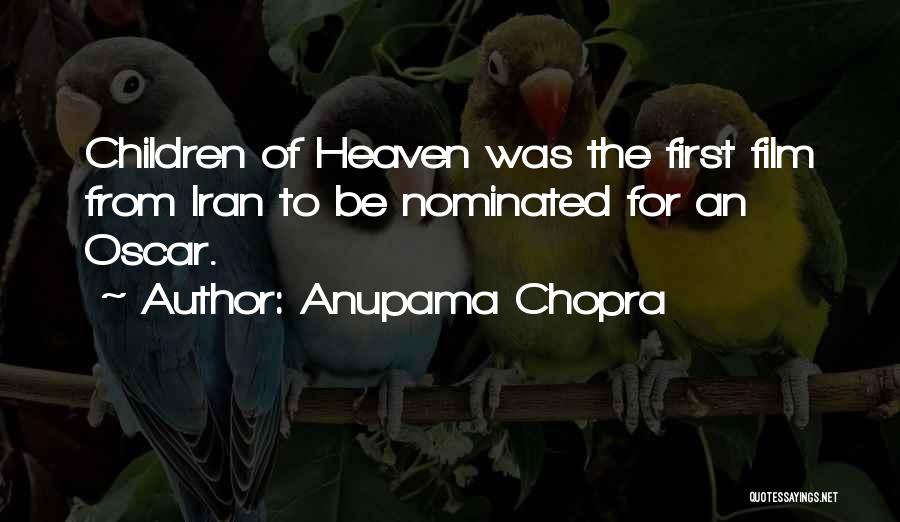 Anupama Chopra Quotes: Children Of Heaven Was The First Film From Iran To Be Nominated For An Oscar.