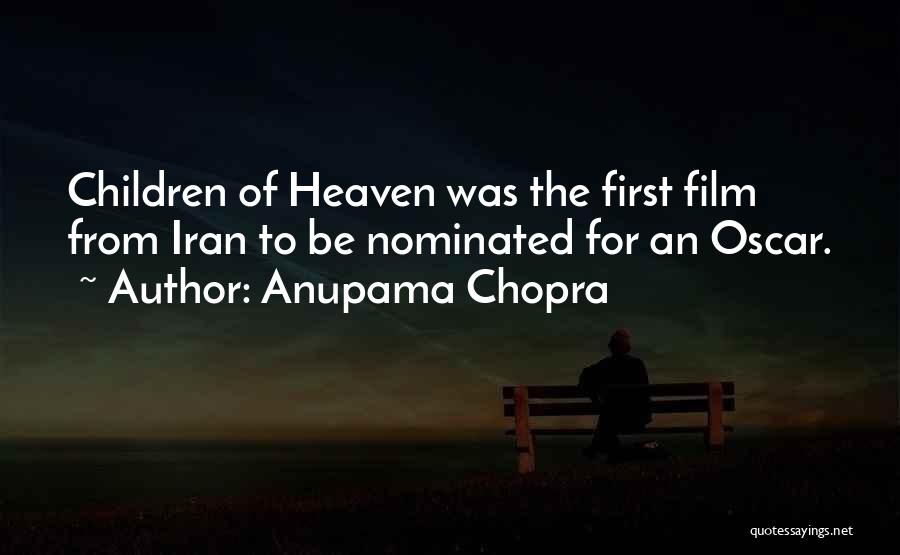 Anupama Chopra Quotes: Children Of Heaven Was The First Film From Iran To Be Nominated For An Oscar.