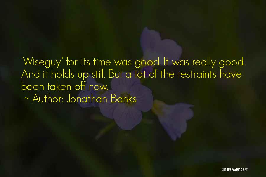 Jonathan Banks Quotes: 'wiseguy' For Its Time Was Good. It Was Really Good. And It Holds Up Still. But A Lot Of The