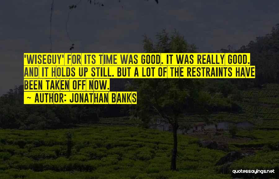 Jonathan Banks Quotes: 'wiseguy' For Its Time Was Good. It Was Really Good. And It Holds Up Still. But A Lot Of The