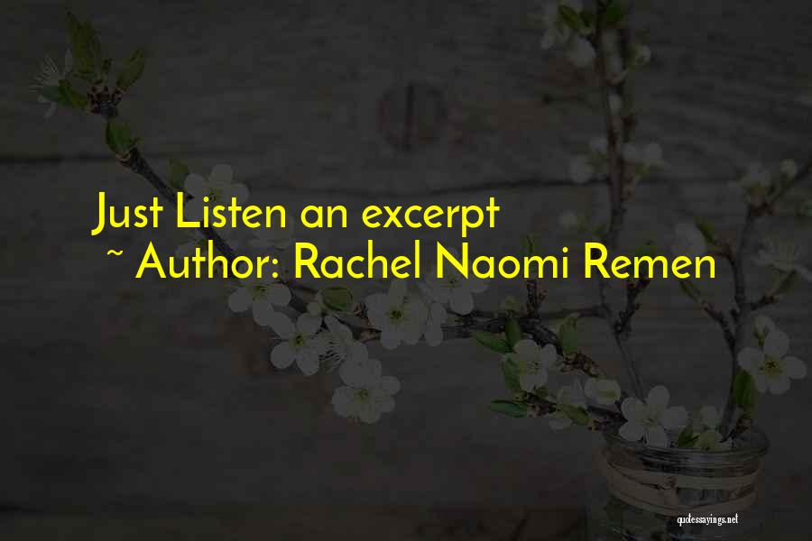 Rachel Naomi Remen Quotes: Just Listen An Excerpt