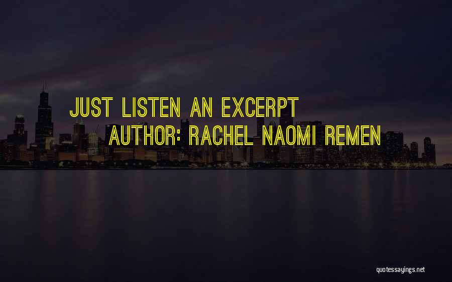 Rachel Naomi Remen Quotes: Just Listen An Excerpt