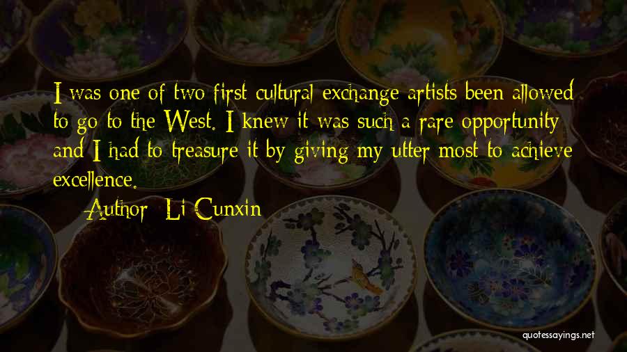 Li Cunxin Quotes: I Was One Of Two First Cultural Exchange Artists Been Allowed To Go To The West. I Knew It Was