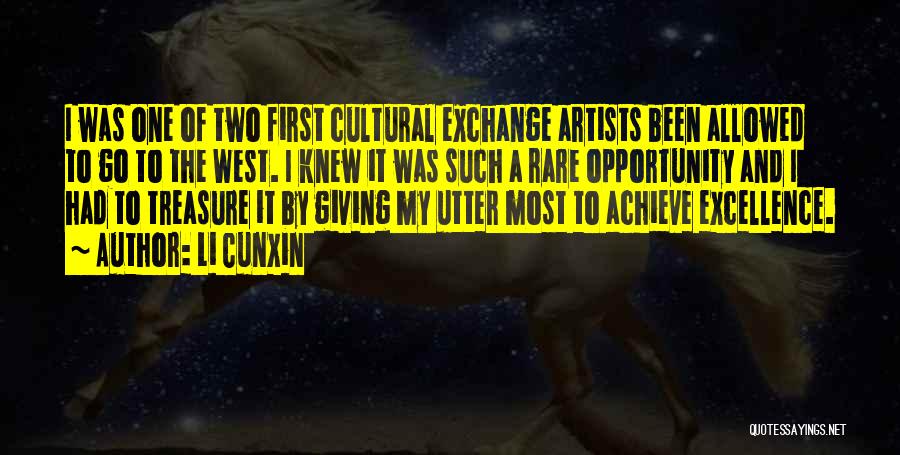 Li Cunxin Quotes: I Was One Of Two First Cultural Exchange Artists Been Allowed To Go To The West. I Knew It Was