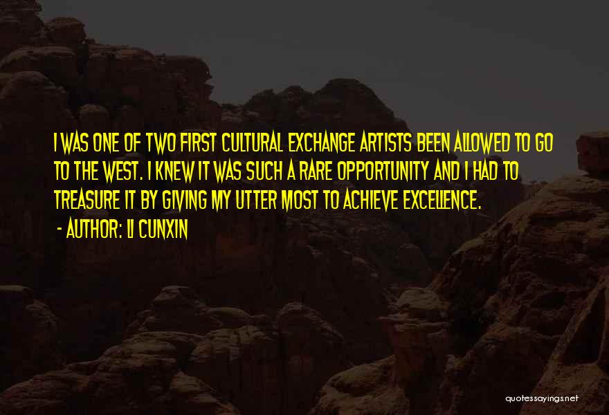 Li Cunxin Quotes: I Was One Of Two First Cultural Exchange Artists Been Allowed To Go To The West. I Knew It Was