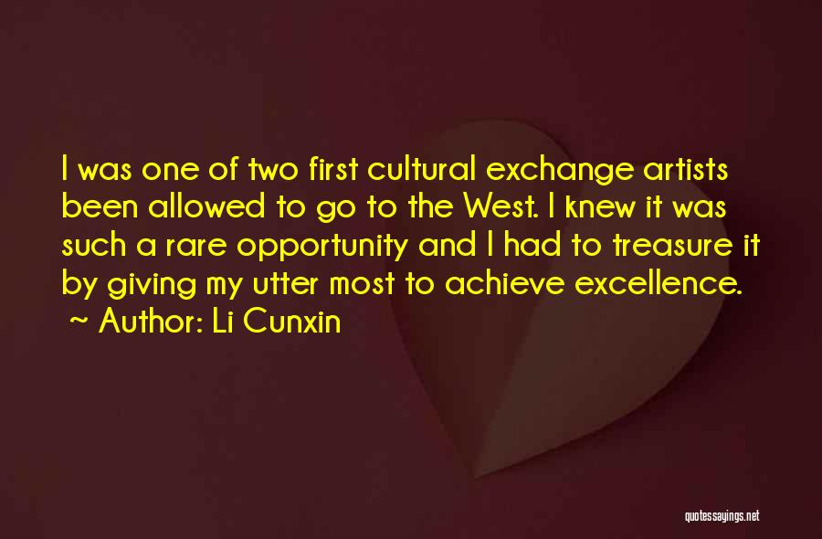 Li Cunxin Quotes: I Was One Of Two First Cultural Exchange Artists Been Allowed To Go To The West. I Knew It Was