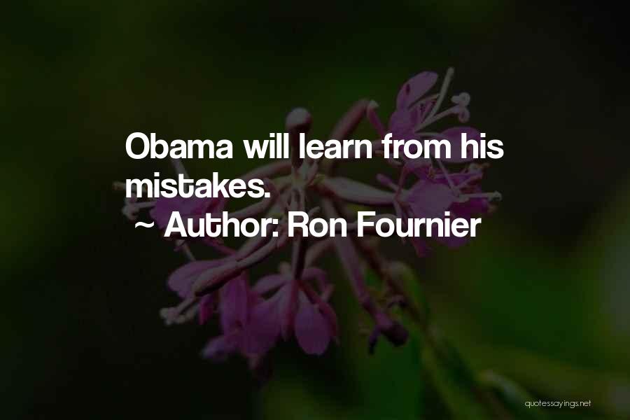 Ron Fournier Quotes: Obama Will Learn From His Mistakes.