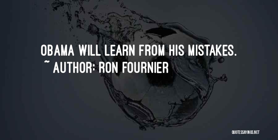 Ron Fournier Quotes: Obama Will Learn From His Mistakes.