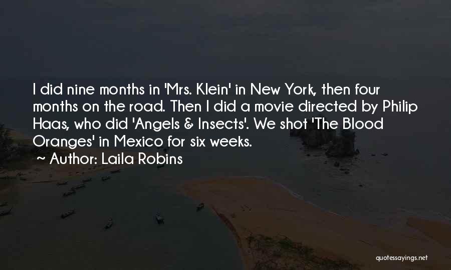 Laila Robins Quotes: I Did Nine Months In 'mrs. Klein' In New York, Then Four Months On The Road. Then I Did A