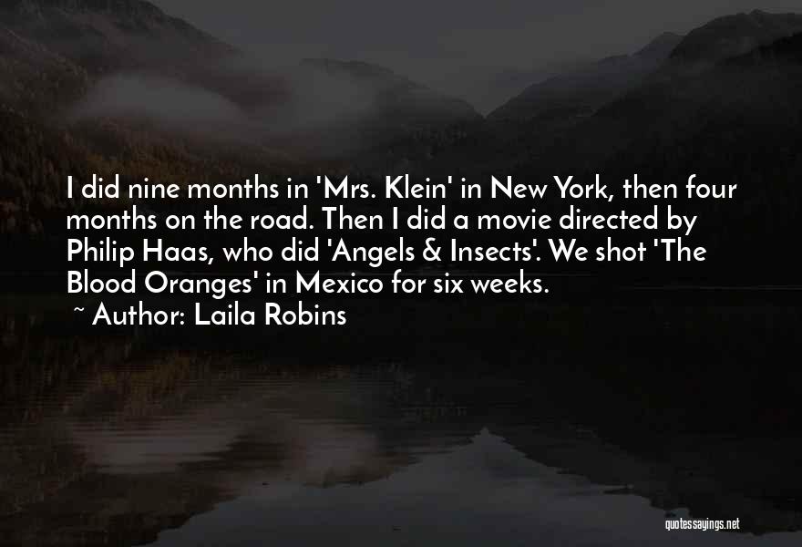 Laila Robins Quotes: I Did Nine Months In 'mrs. Klein' In New York, Then Four Months On The Road. Then I Did A