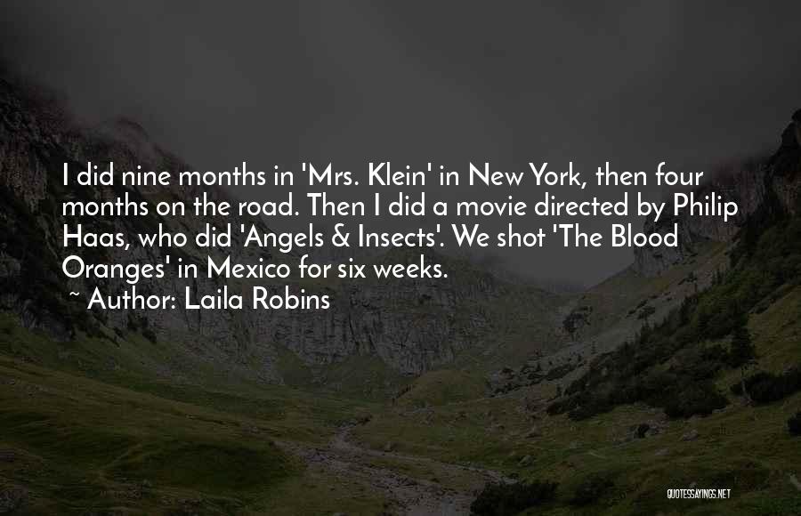 Laila Robins Quotes: I Did Nine Months In 'mrs. Klein' In New York, Then Four Months On The Road. Then I Did A