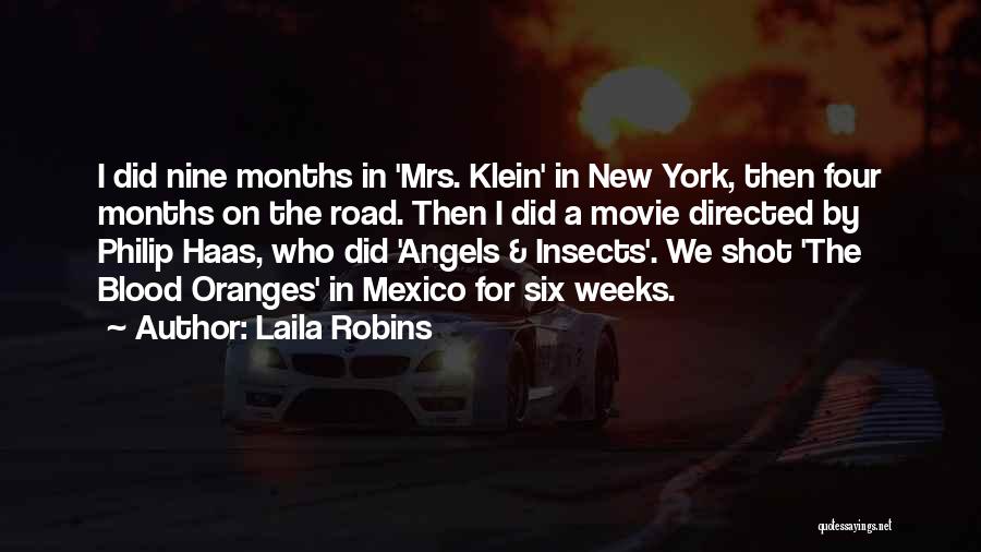 Laila Robins Quotes: I Did Nine Months In 'mrs. Klein' In New York, Then Four Months On The Road. Then I Did A