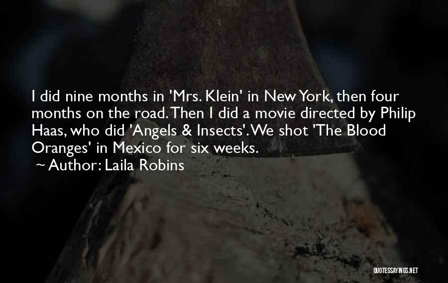 Laila Robins Quotes: I Did Nine Months In 'mrs. Klein' In New York, Then Four Months On The Road. Then I Did A