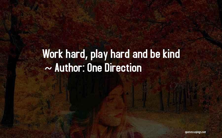 One Direction Quotes: Work Hard, Play Hard And Be Kind