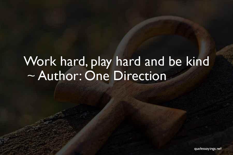 One Direction Quotes: Work Hard, Play Hard And Be Kind