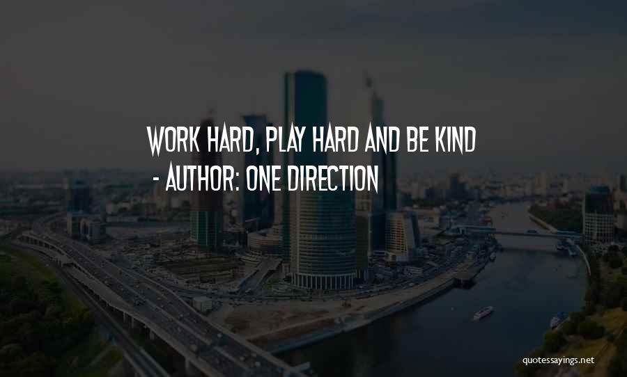 One Direction Quotes: Work Hard, Play Hard And Be Kind