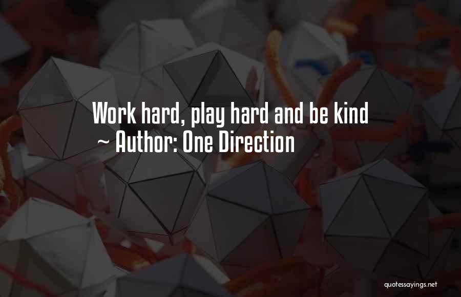 One Direction Quotes: Work Hard, Play Hard And Be Kind