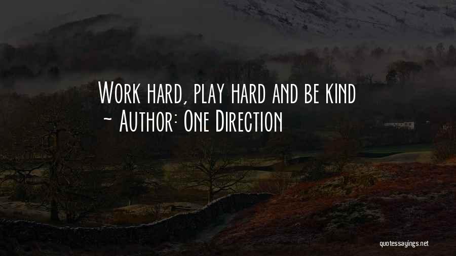 One Direction Quotes: Work Hard, Play Hard And Be Kind